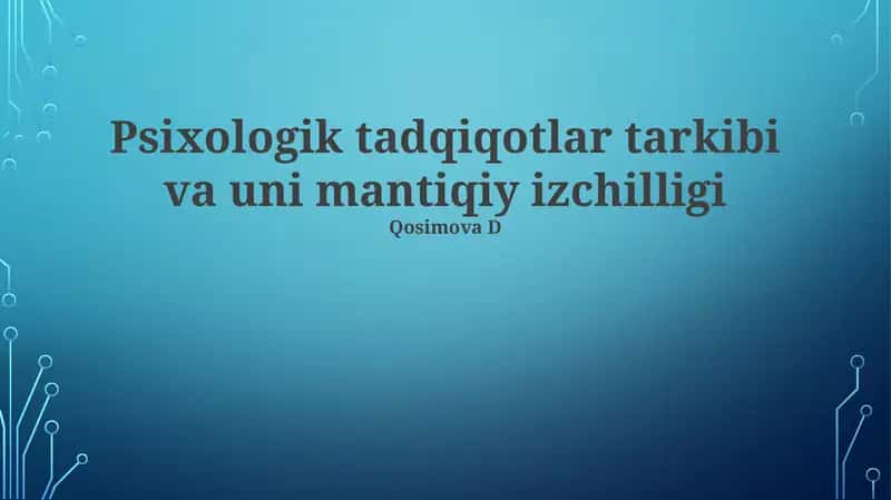 Psixologik tadqiqotlar tarkibi va uni mantiqiy izchilligi 1