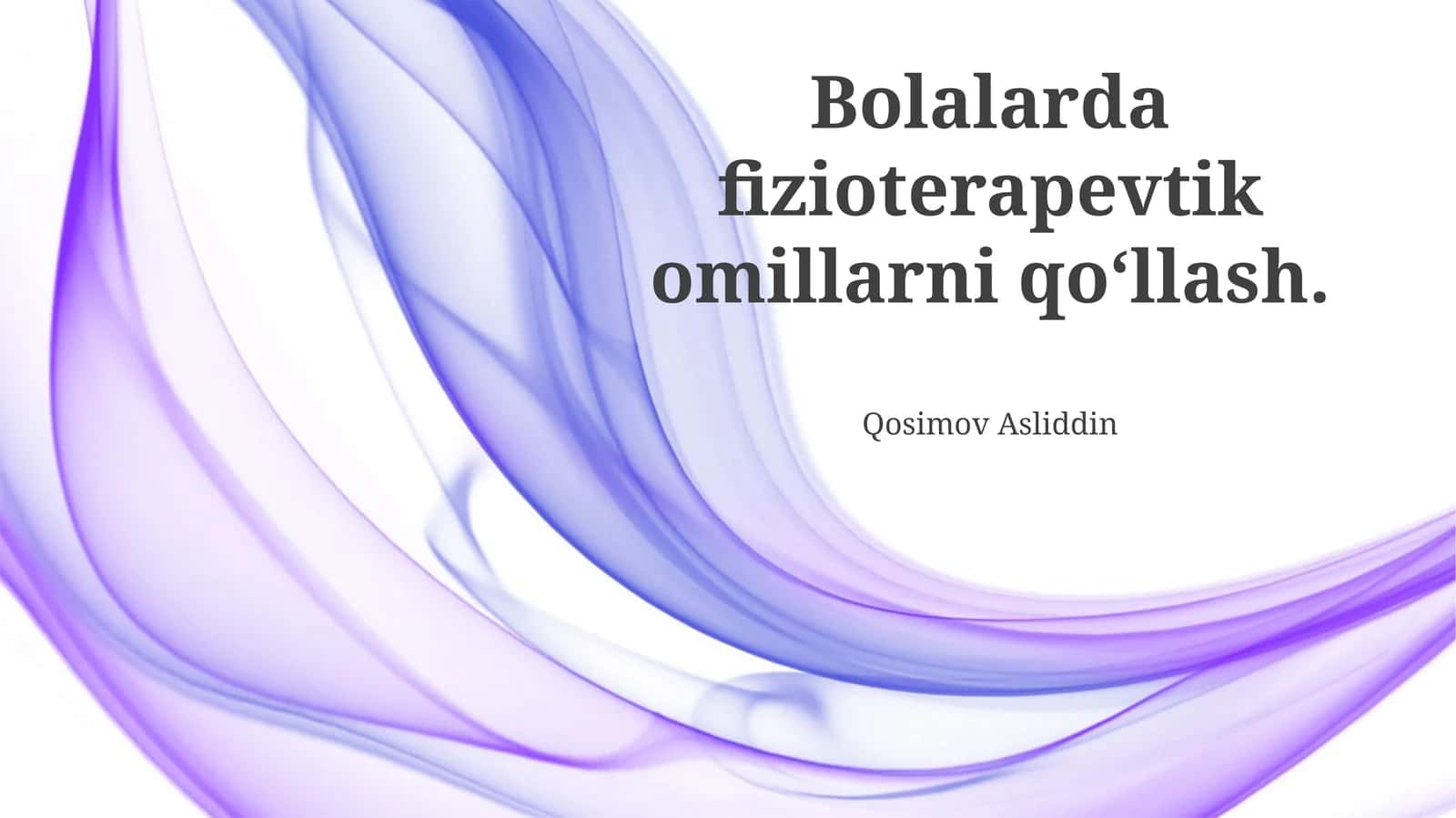Bolalarda fizioterapevtik omillarni qo‘llash 1