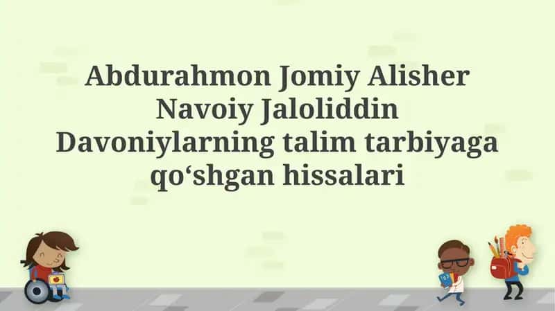 Abdurahmon Jomiy Alisher Navoiy Jaloliddin Davoniylarning talim tarbiyagaqoʻshganhissalari 1
