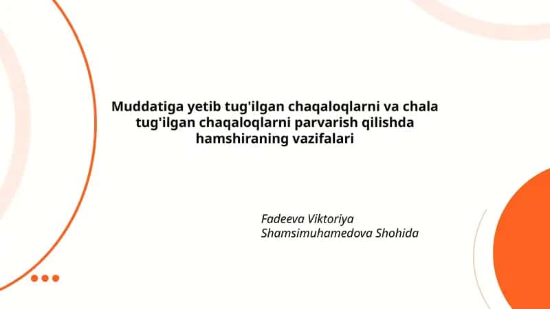 Muddatiga yetib tug'ilgan chaqaloqlarni va chala tug'ilgan chaqaloqlarni parvarish qilishda hamshiraning vazifalari 1