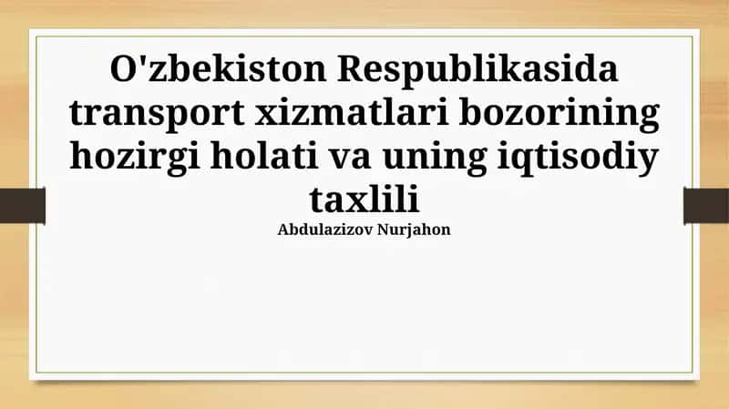 Transport xizmatlari bozorining hozirgi holati va uning iqtisodiy taxlili 1