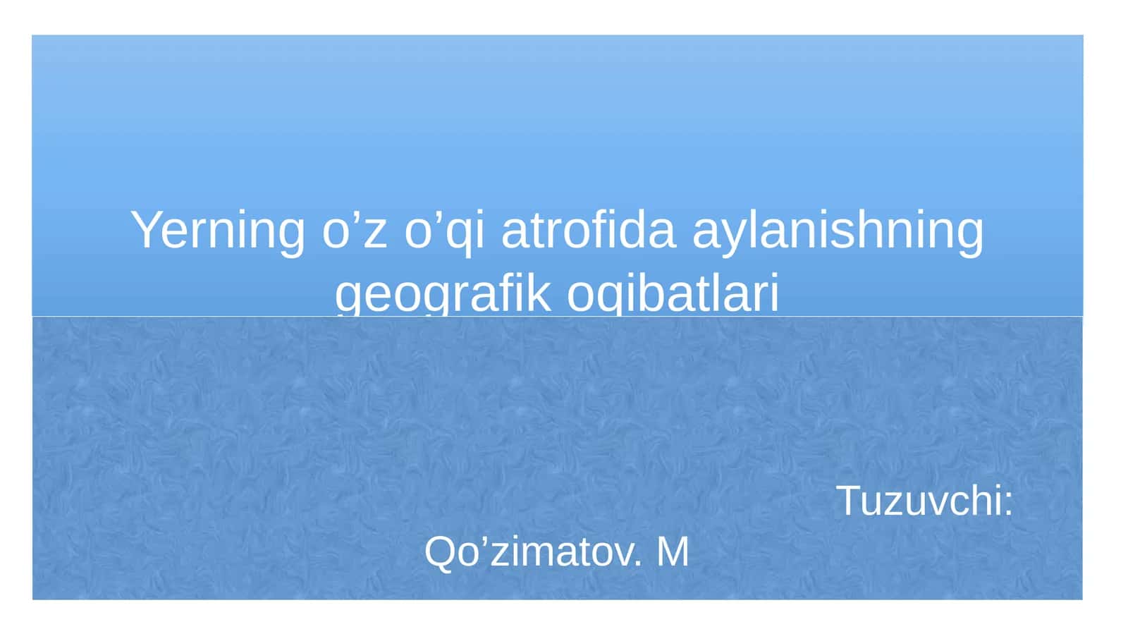 Yerning o’z o’qi atrofida aylanishning geografik oqibatlari 1