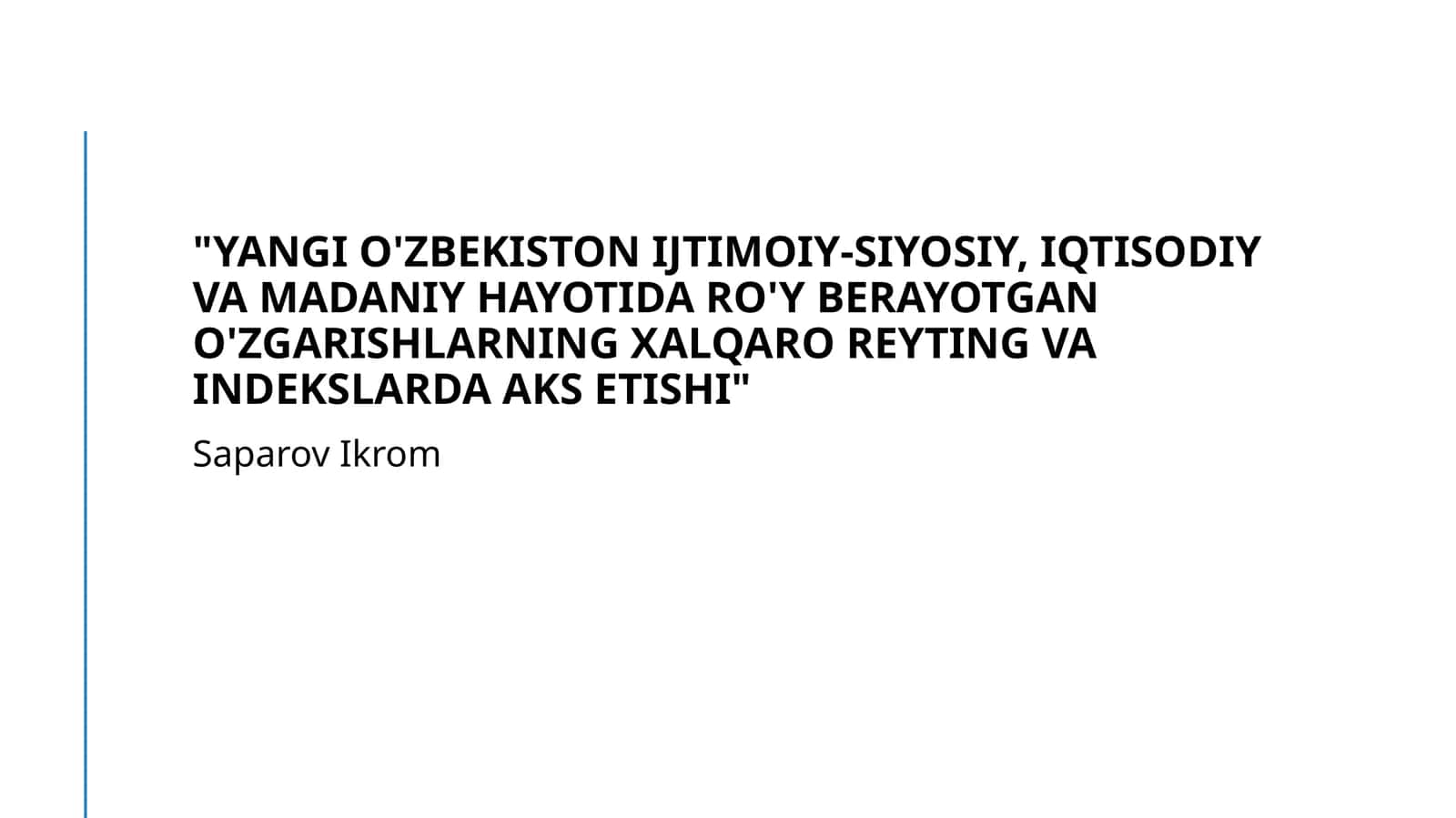 Yangi O'zbekiston ijtimoiy-siyosiy, iqtisodiy va madaniy hayotida ro'y berayotgan o'zgarishlarning xalqaro reyting va indekslarda aks etishi 1