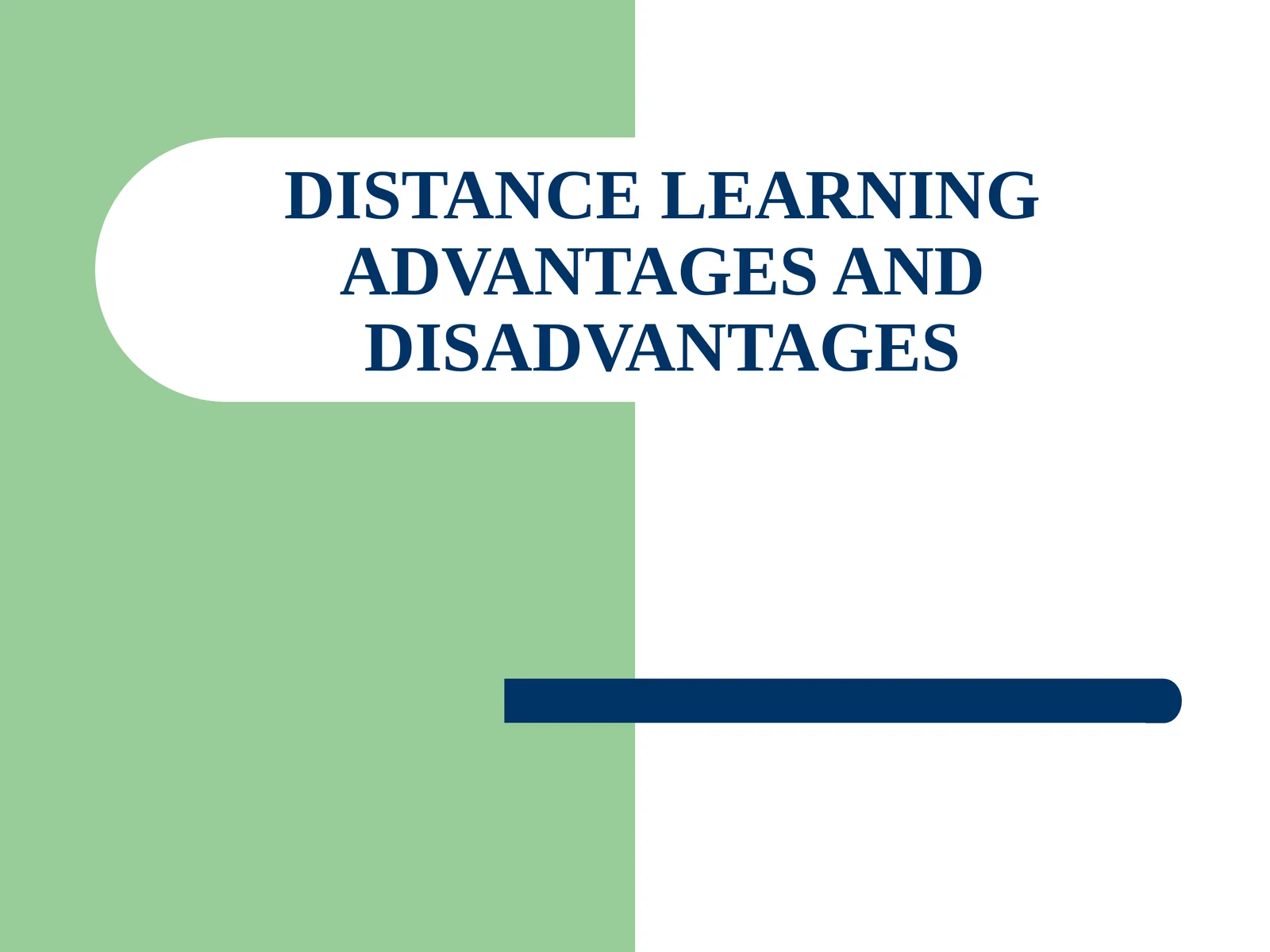 DISTANCE LEARNING ADVANTAGES AND DISADVANTAGES 1
