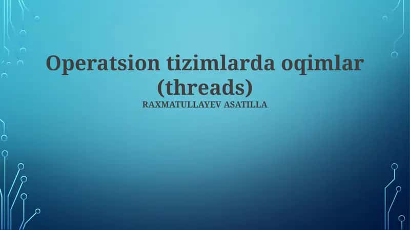 Operatsion tizimlarda oqimlar (threads) 1