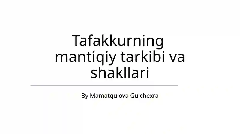 Tafakkurning mantiqiy tarkibi va shakllari