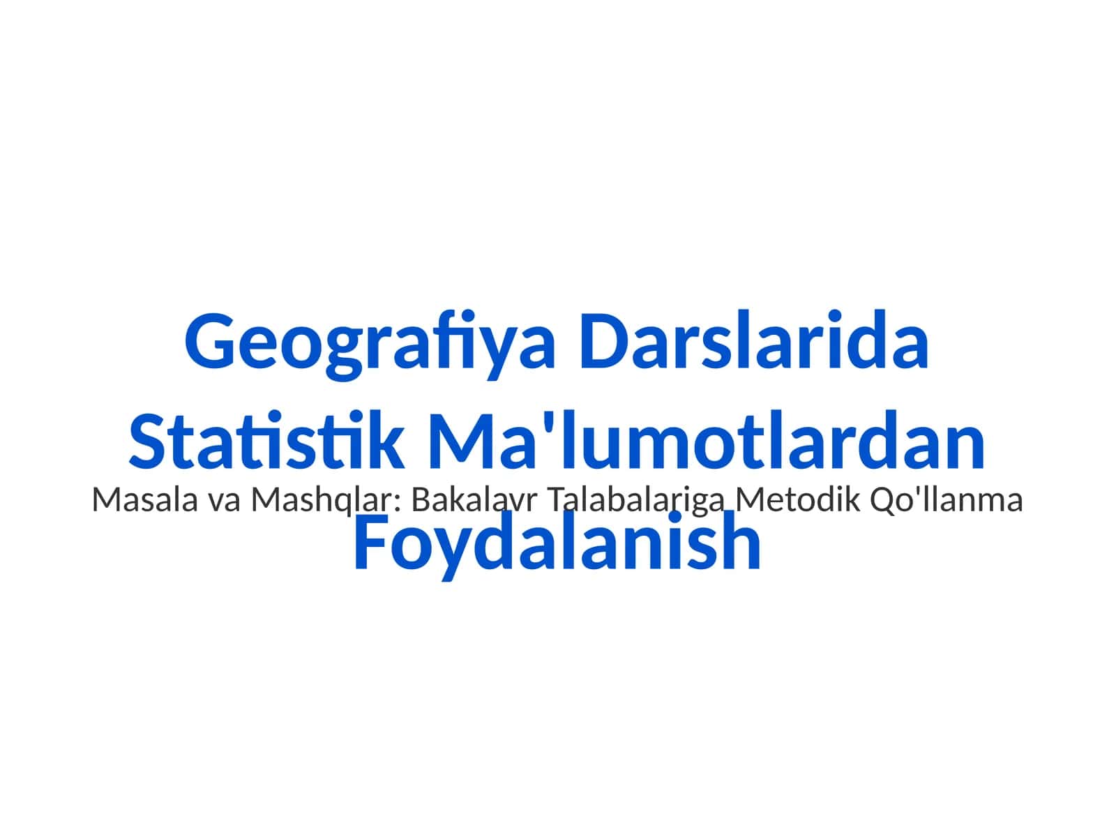 Geografiya Darslarida Statistik Ma'lumotlardan Foydalanish 1