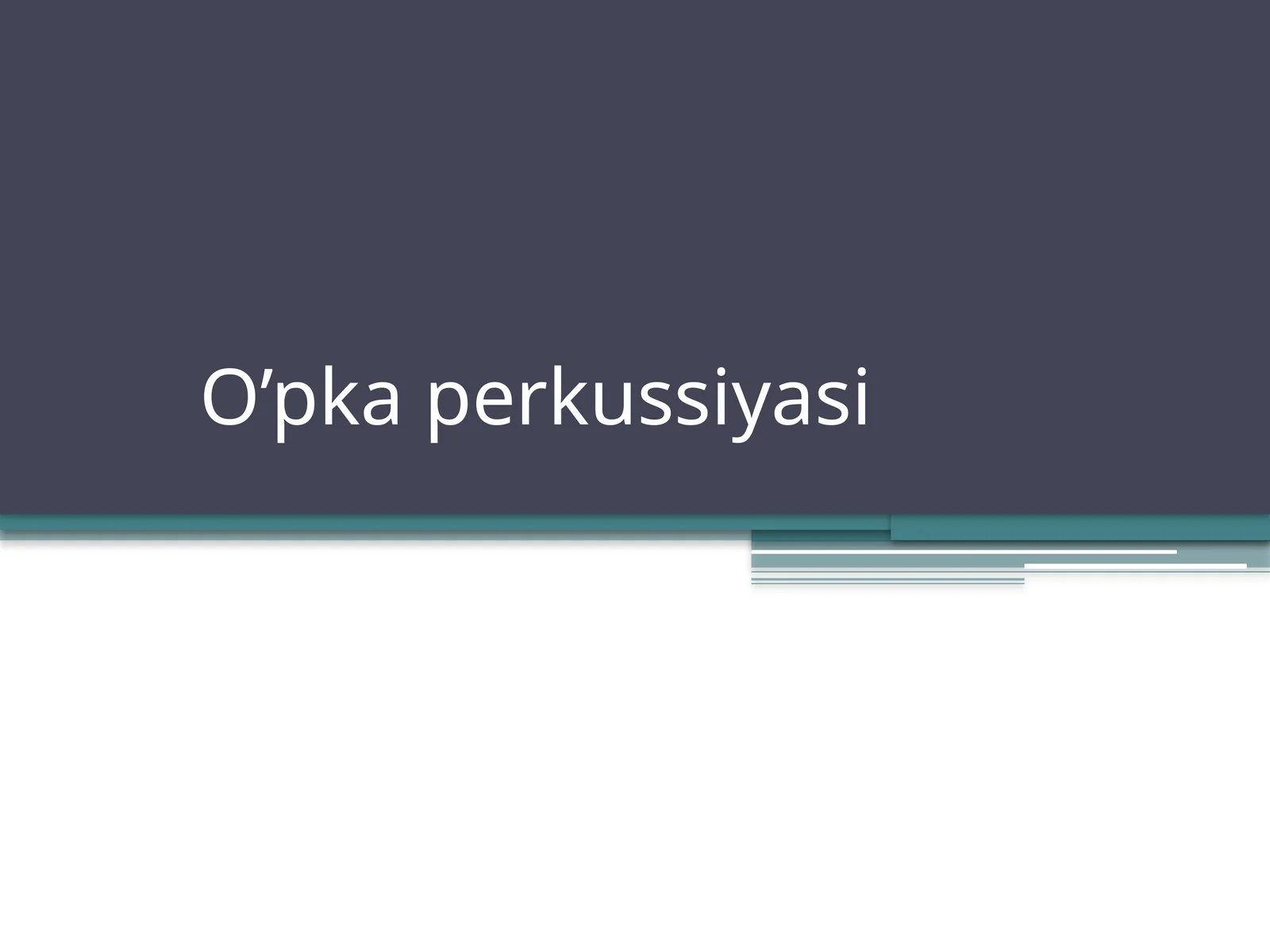 O’pka perkussiyasi 1