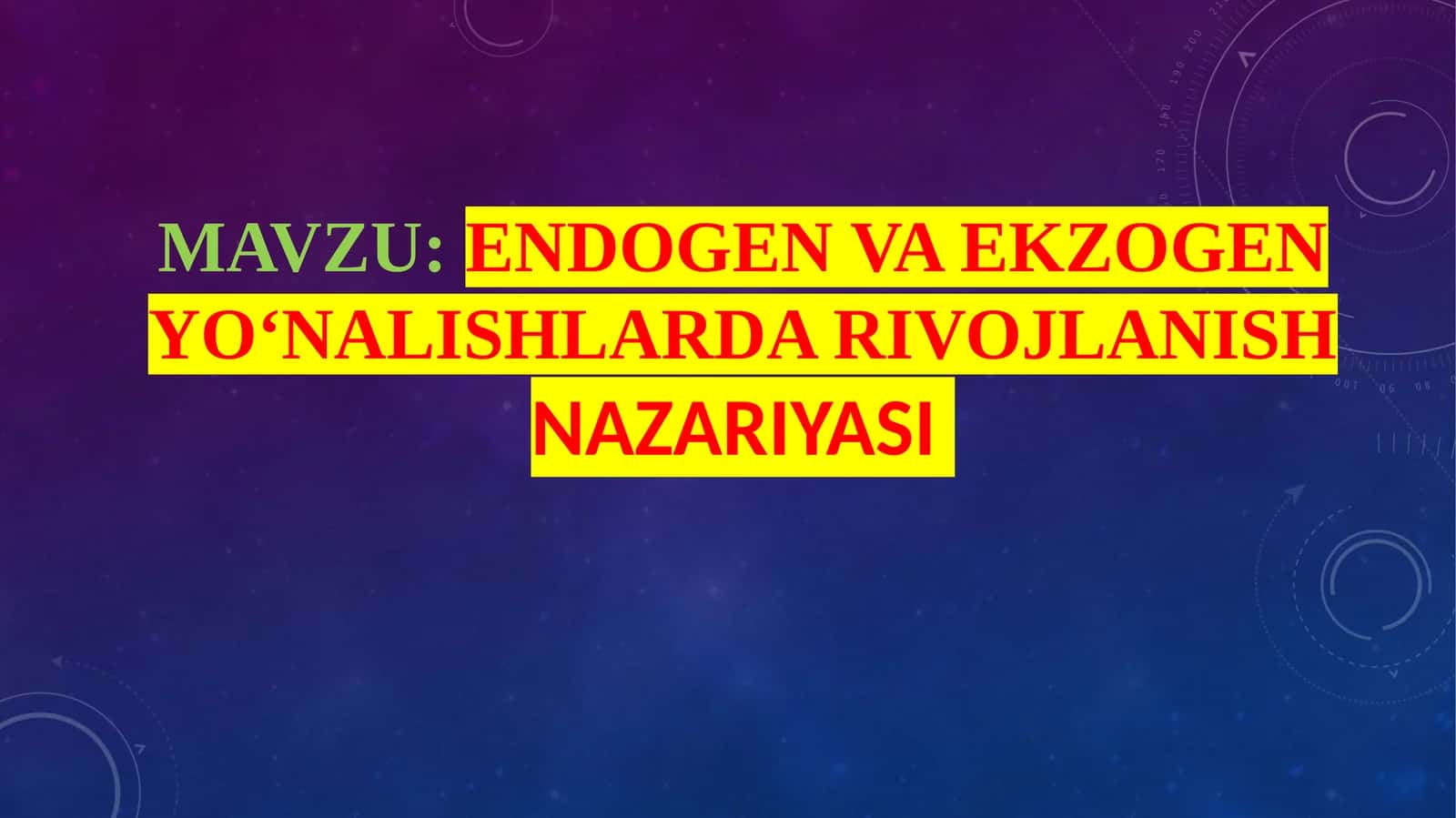 ENDOGEN VA EKZOGEN YO‘NALISHLARDA RIVOJLANISHNAZARIYASI 1