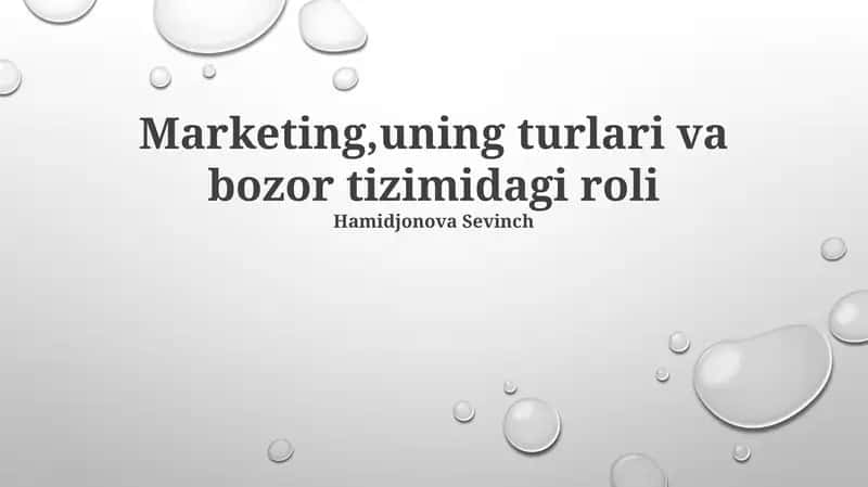 Marketing,uning turlari va bozor tizimidagi roli 1