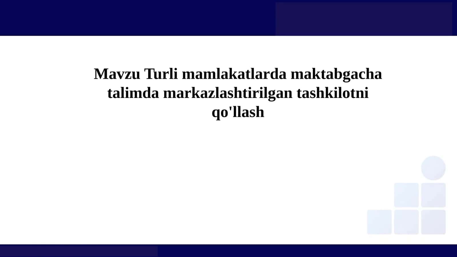 Maktabgacha talimda markazlashtirilgan tashkilotni qo'llash 1