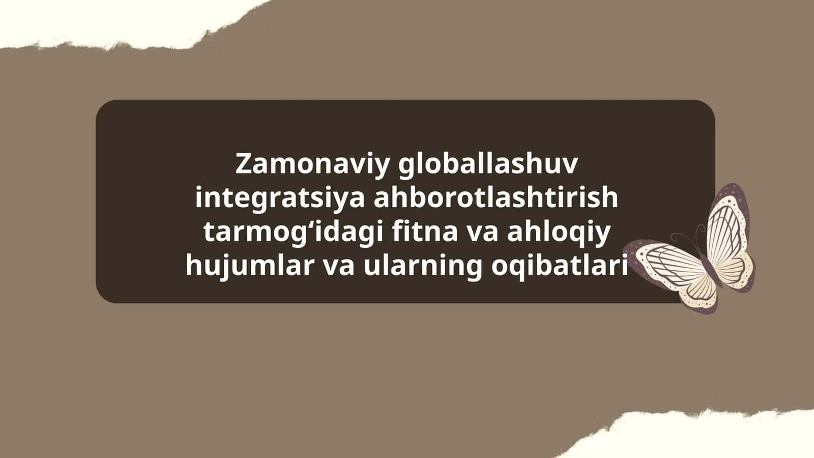 Zamonaviy globallashuv integratsiya ahborotlashtirish tarmogʻidagi fitna va ahloqiy hujumlar va ularning oqibatlari 1