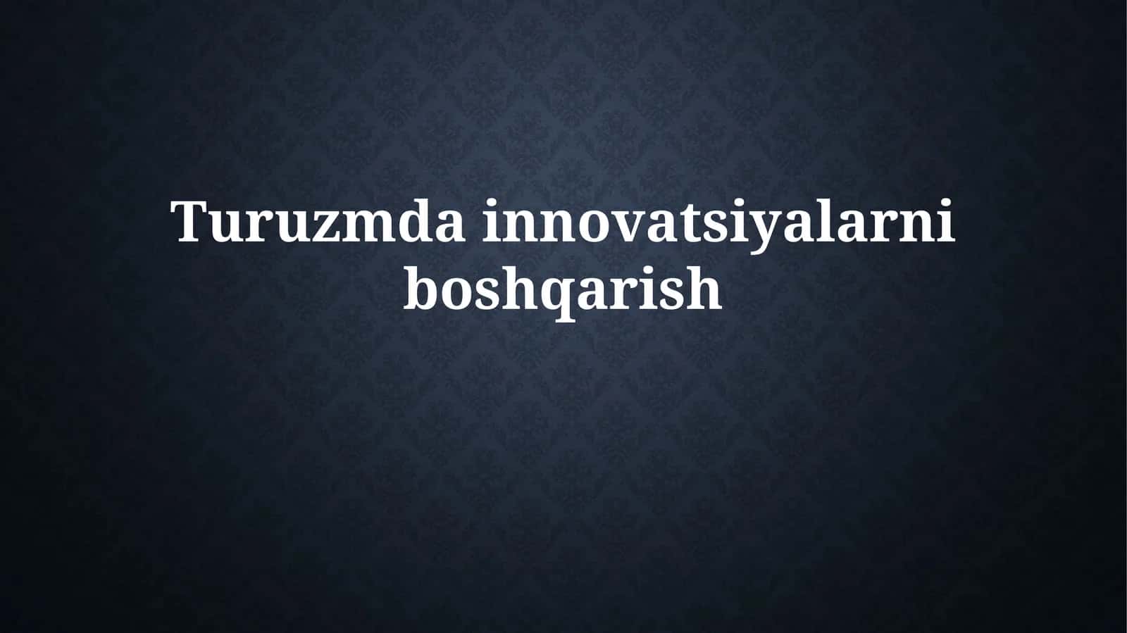Innovatsiyalar va Turizm: Asosiy tushunchalar 1