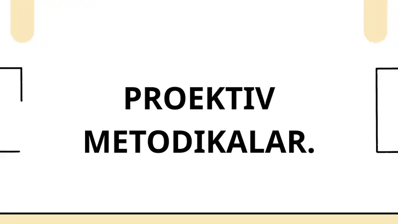 PROEKTIV METODIKALAR 1