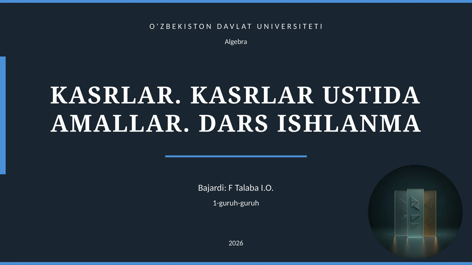 KASRLAR. KASRLAR USTIDA AMALLAR. DARS ISHLANMA 1