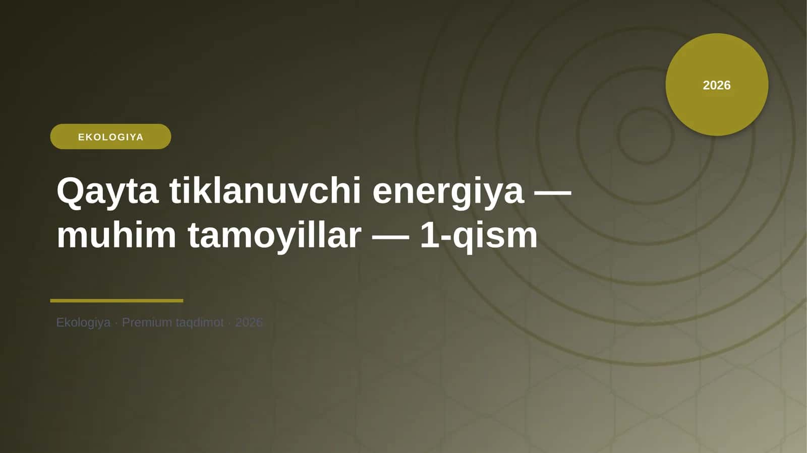 Qayta tiklanuvchi energiya — muhim tamoyillar — 1-qism 1