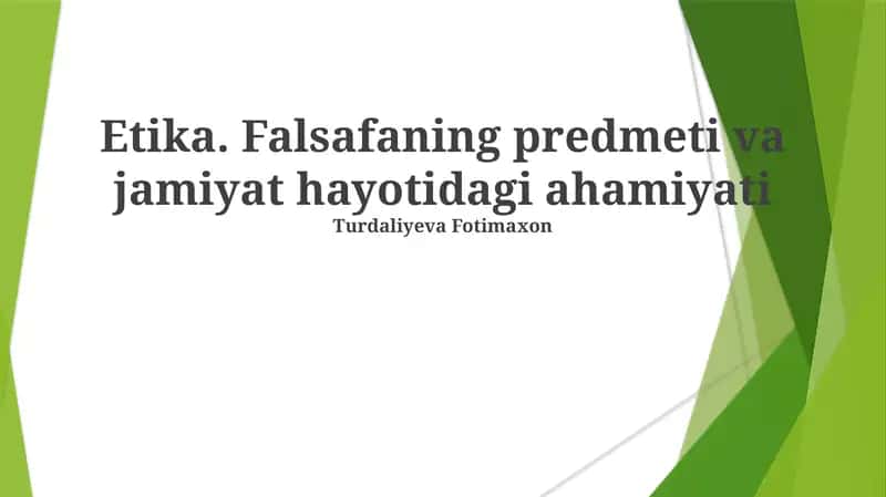 Etika. Falsafaning predmeti va jamiyat hayotidagi ahamiyati 1