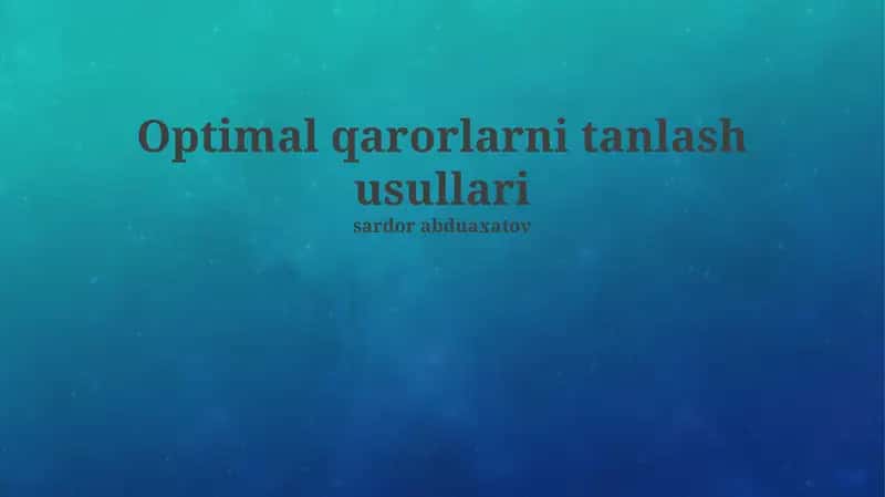 Optimal qarorlarni tanlash usullari 1