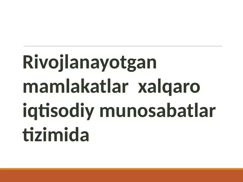 Rivojlanayotgan mamlakatlar xalqaro iqtisodiy munosabatlar tizimi 1