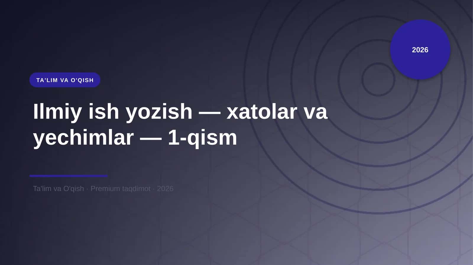 Ilmiy ish yozish — xatolar va yechimlar — 1-qism 1