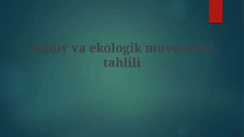 Tabiiy va ekologik muvozanat tahlili 1