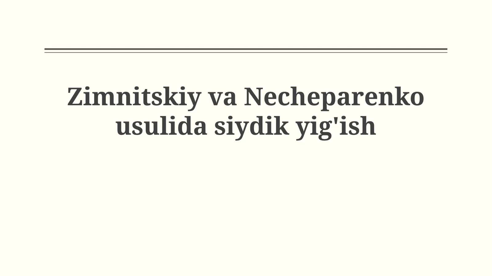 Zimnitskiy va Necheparenko usulidasiydikyig'ish 1