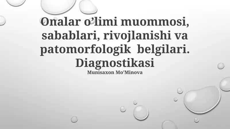 Onalar o’limi muommosi, sabablari, rivojlanishi va patomorfologik belgilari. Diagnostikasi 1
