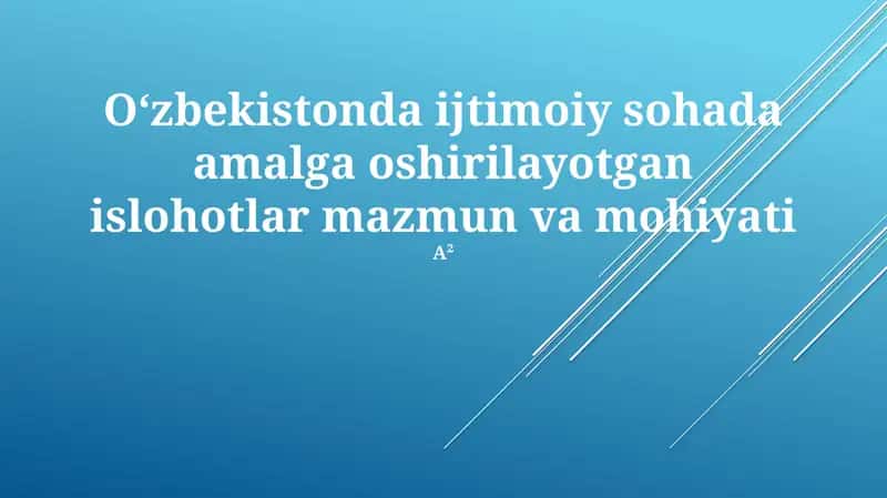 Oʻzbekistonda ijtimoiy sohada amalga oshirilayotgan islohotlar mazmun va mohiyati 1