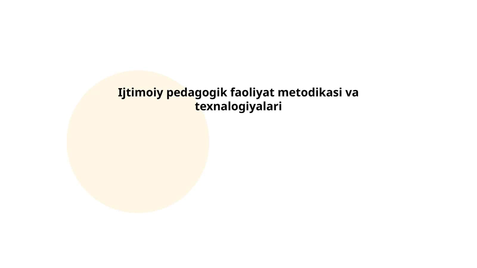 Ijtimoiy pedagogik faoliyat metodikasi va texnalogiyalari 1