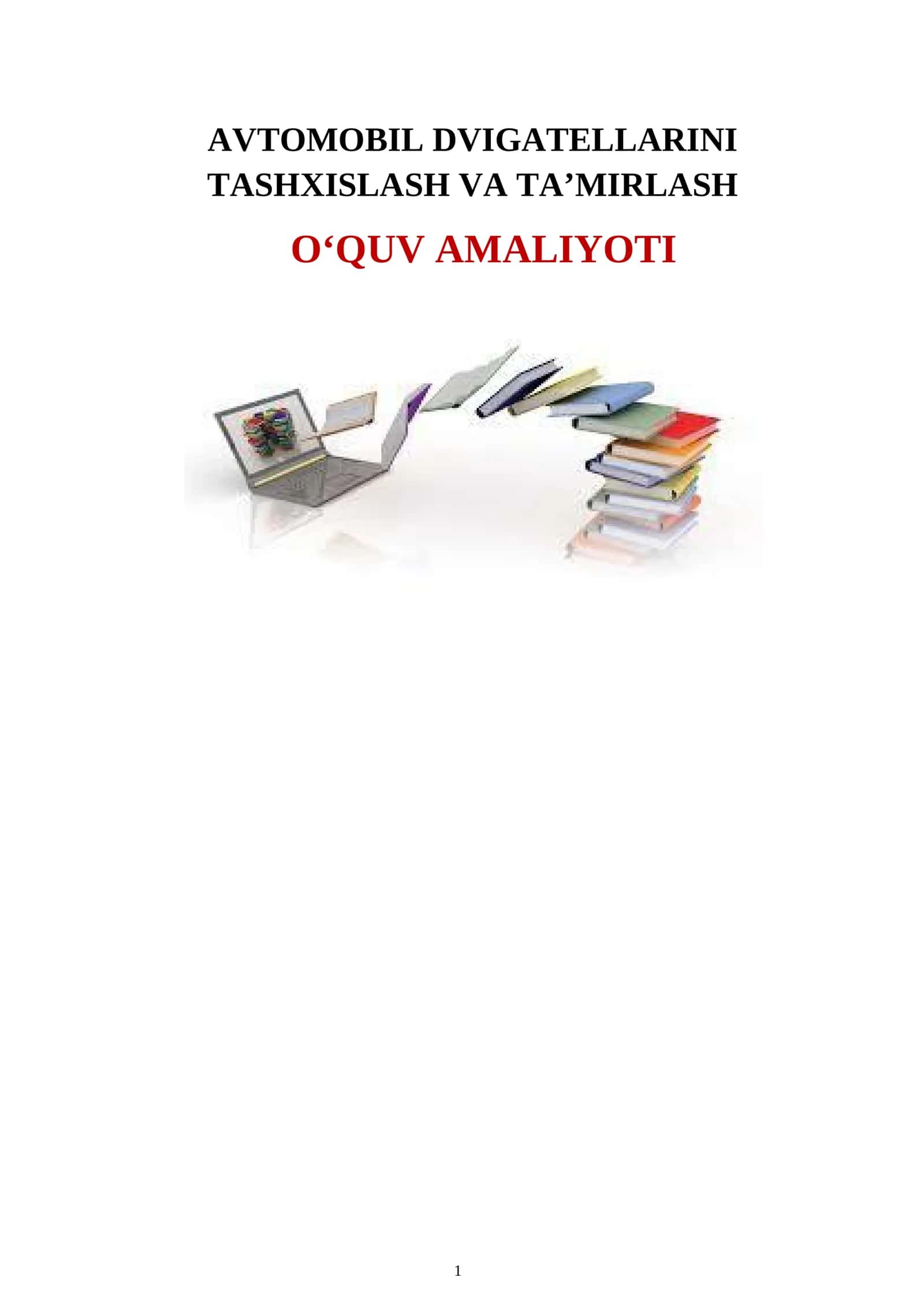 AVTOMOBIL DVIGATELLARINI TASHXISLASH VA TA’MIRLASH O‘QUV AMALIYOTI 1
