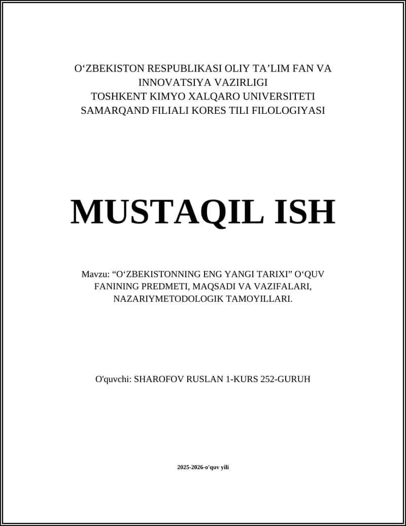 Mavzu: “O‘ZBEKISTONNING ENG YANGI TARIXI” O‘QUV FANINING PREDMETI, MAQSADI VA VAZIFALARI, NAZARIY-METOLOGIK TAMOYILLARI 1