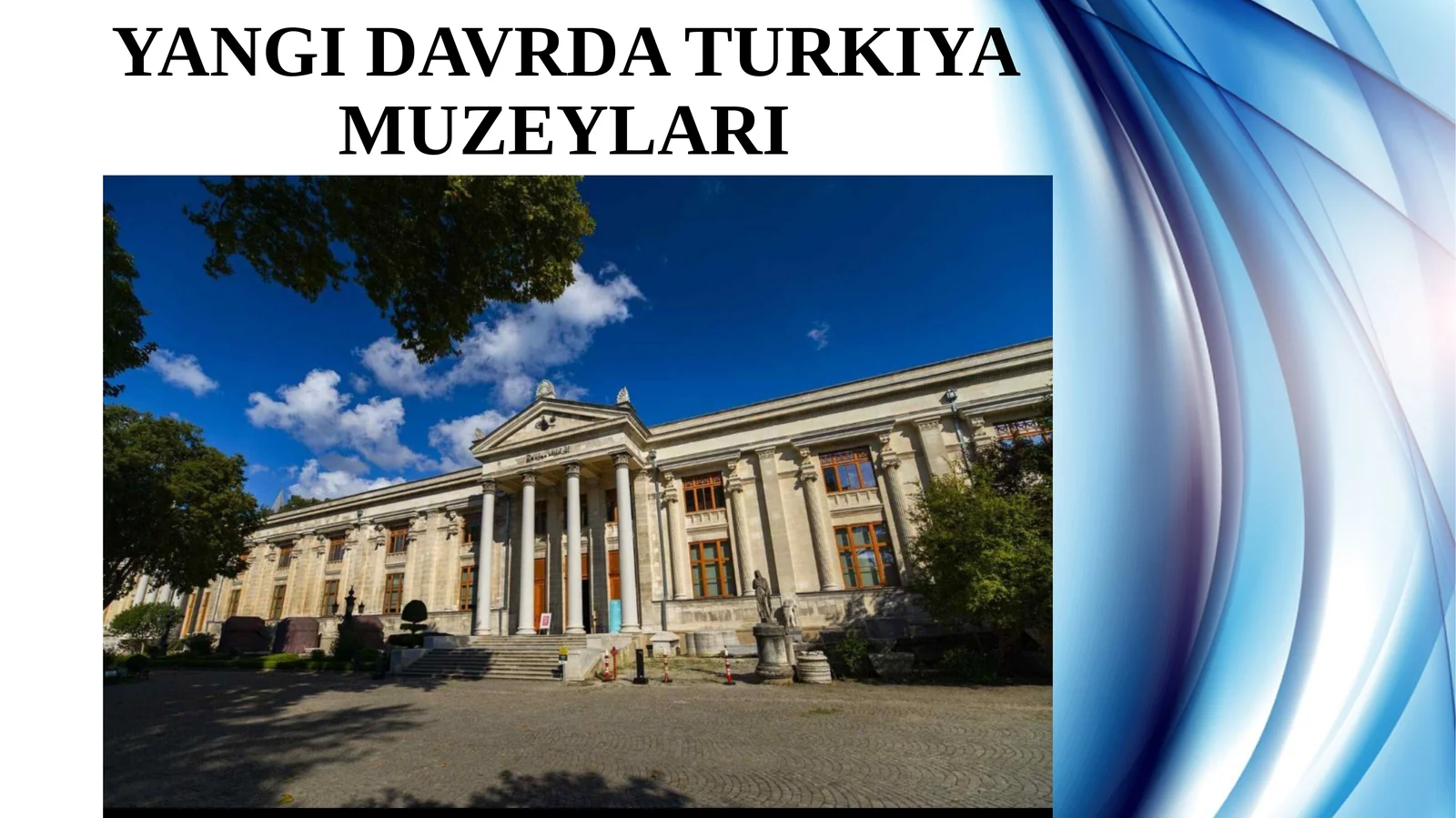 Yangi davrda Turkiya muzeylari. 1