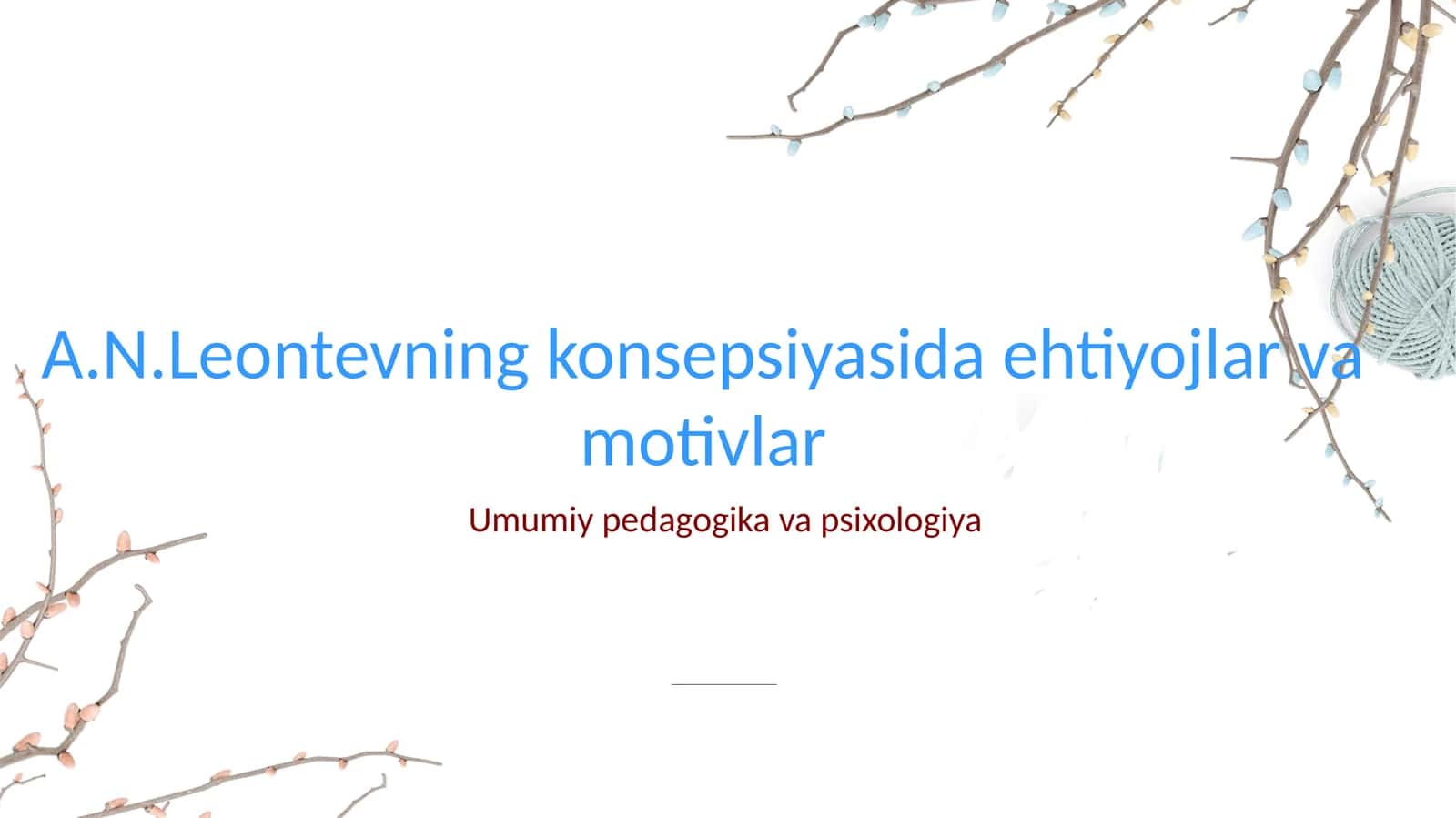 A.N.Leontevning konsepsiyasida ehtiyojlar va motivlar 1