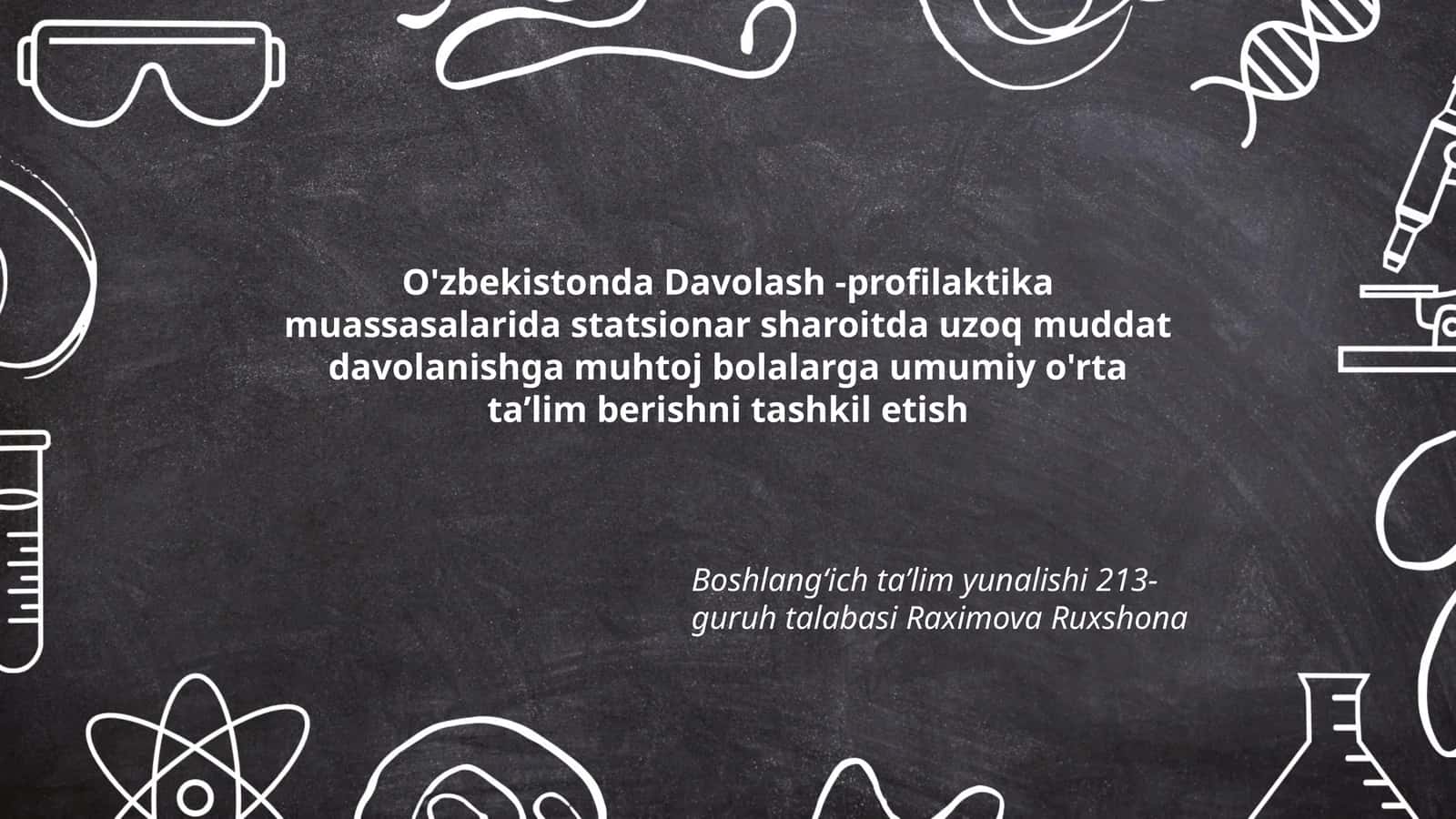 Boshlang‘ich ta’lim yunalishi 213-guruh talabasi Raximova Ruxshona 1