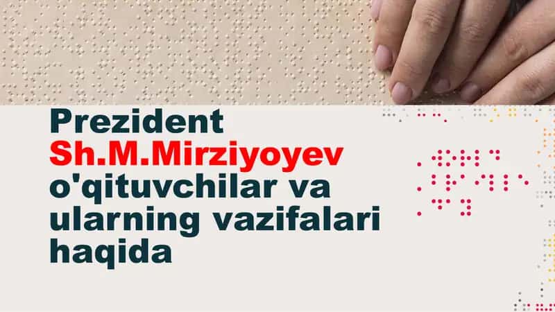Prezident  Sh.M.Mirziyoyev o'qituvchilar va ularning vazifalari haqida 1
