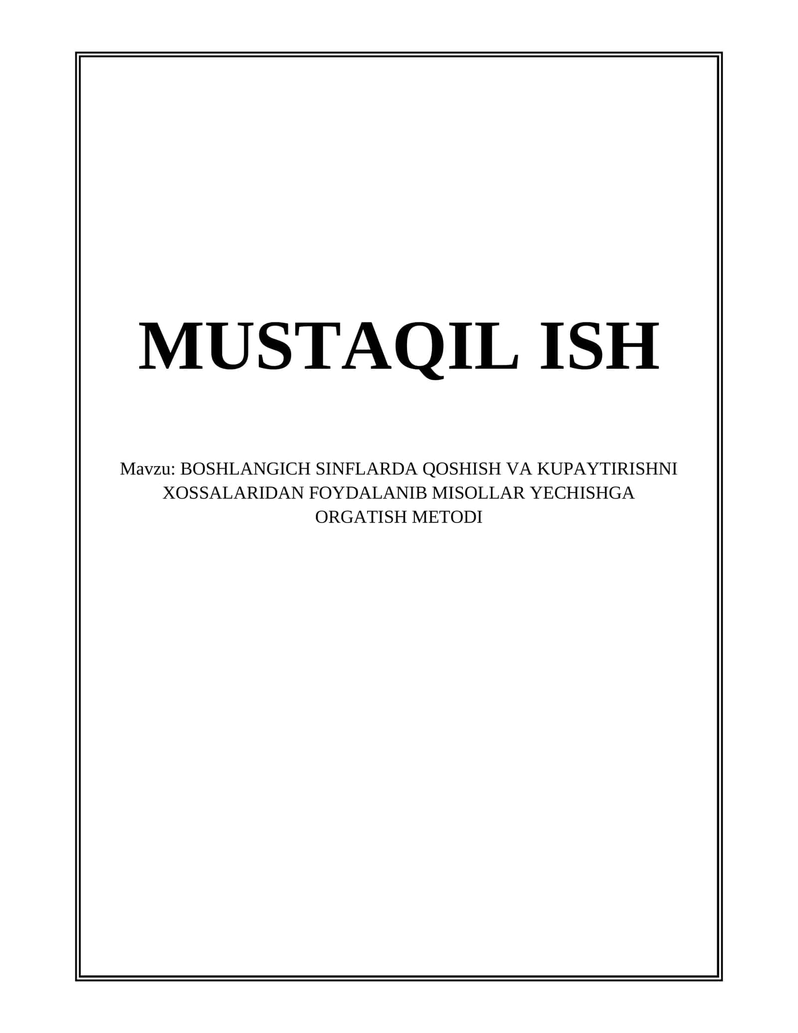BOSHLANGICH SINFLARDA QOSHISH VA KUPAYTIRISHNI XOSSALARIDAN FOYDALANIB MISOLLAR YECHISHGA ORGATISH METODI 1