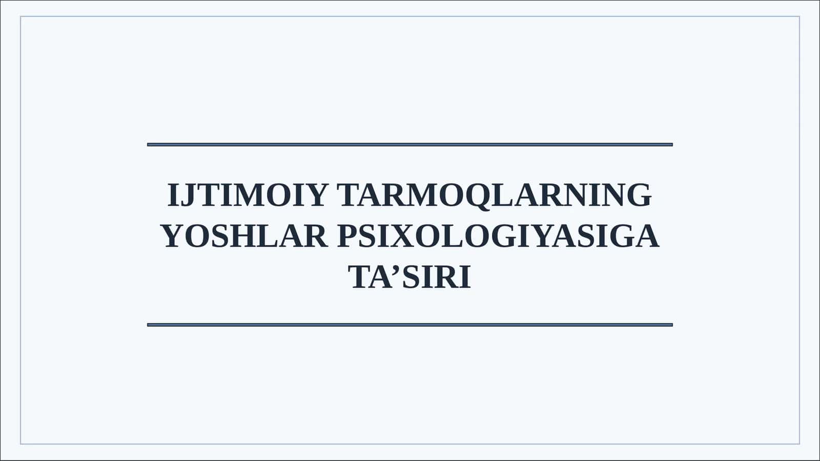 IJTIMOIY TARMOQLARNING YOSHLAR PSIXOLOGIYASIGA TA’SIRI 1