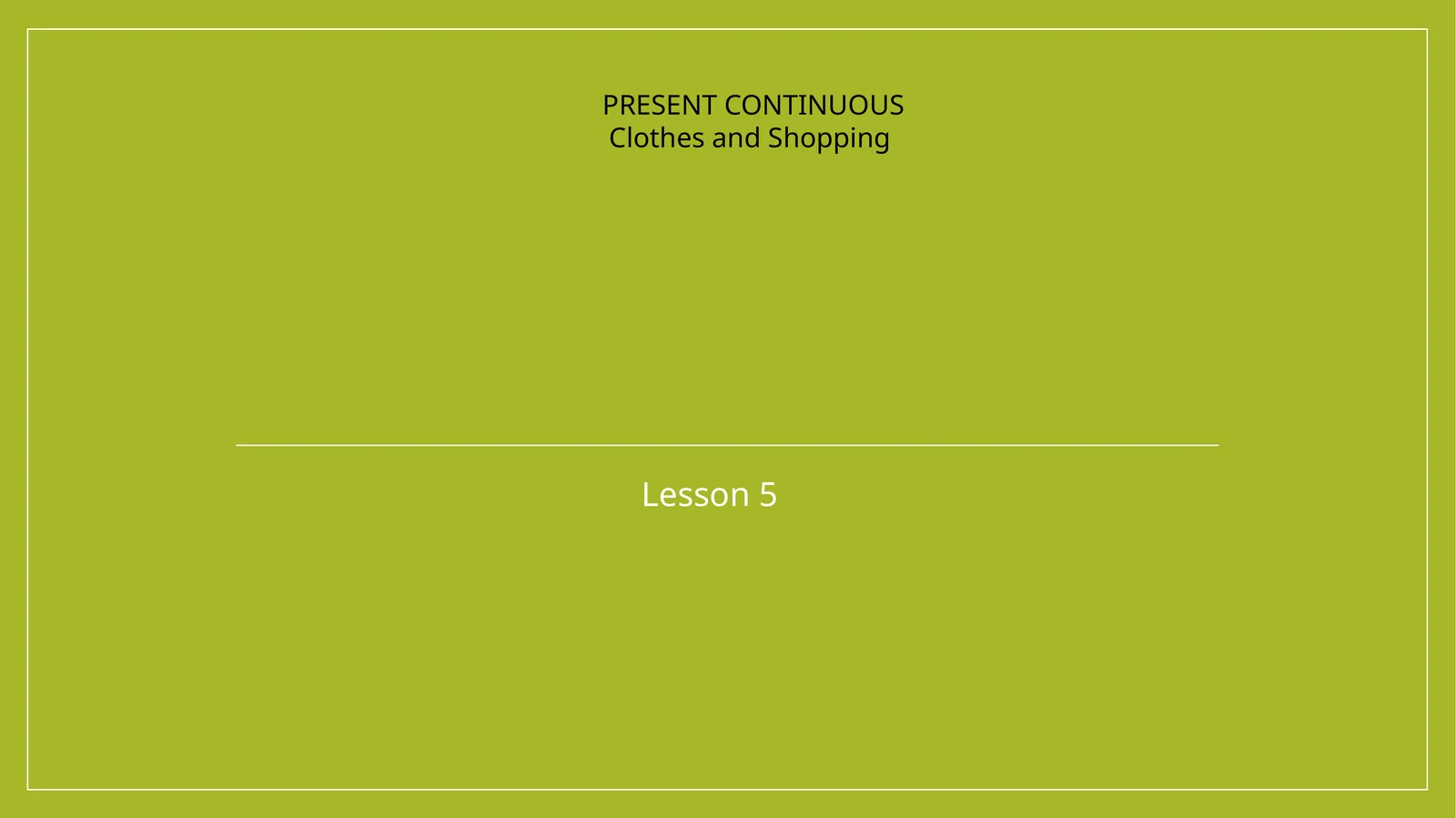 PRESENT CONTINUOUS Clothes and Shopping 1