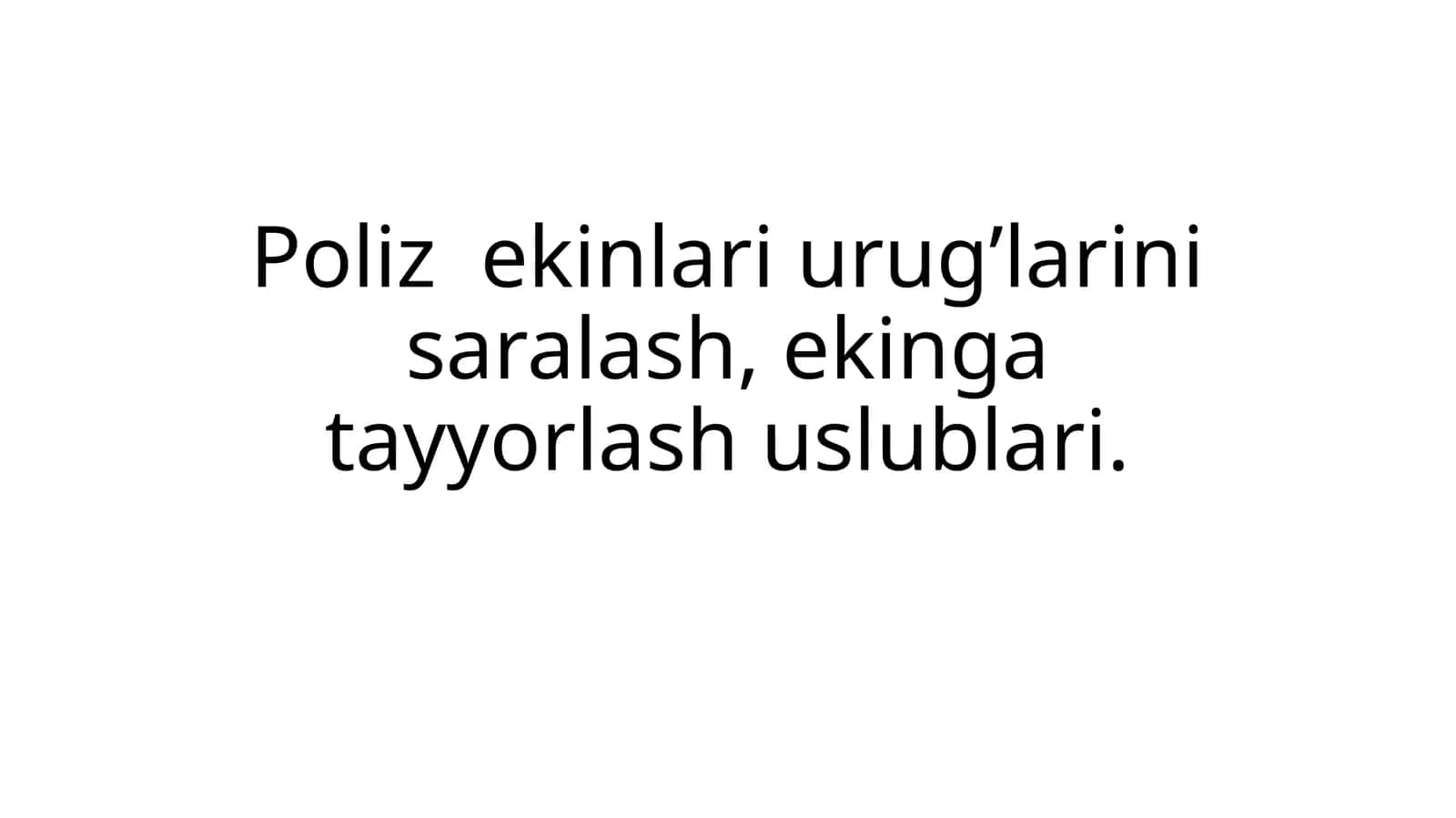 Polizekinlari urug’larini saralash, ekishga tayyorlash uslublari 1