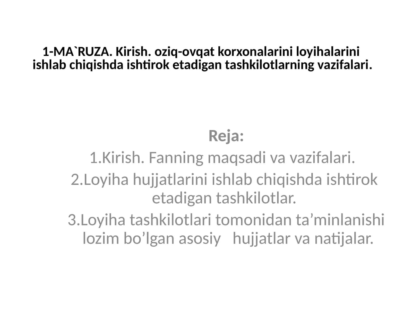 MA`RUZA.Kirish. oziq-ovqat korxonalarini loyihalarini ishlab chiqishda ishtirok etadigan tashkilotlarning vazifalari 1