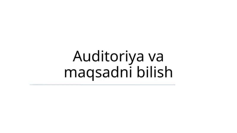 Auditoriya va maqsadni bilish 1