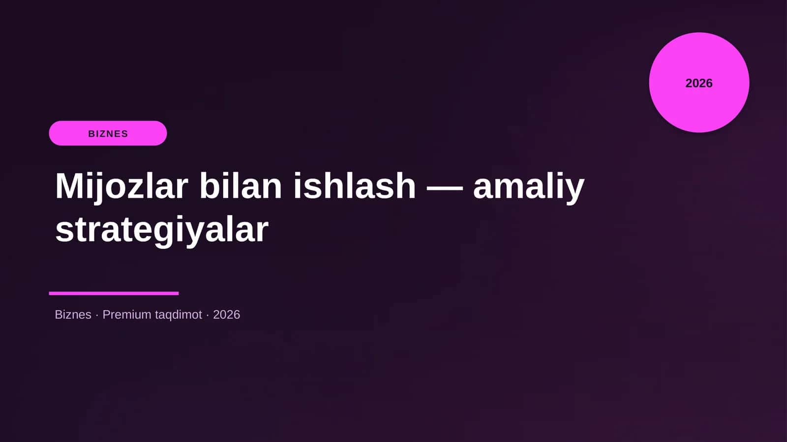 Mijozlar bilan ishlash — amaliy strategiyalar 1