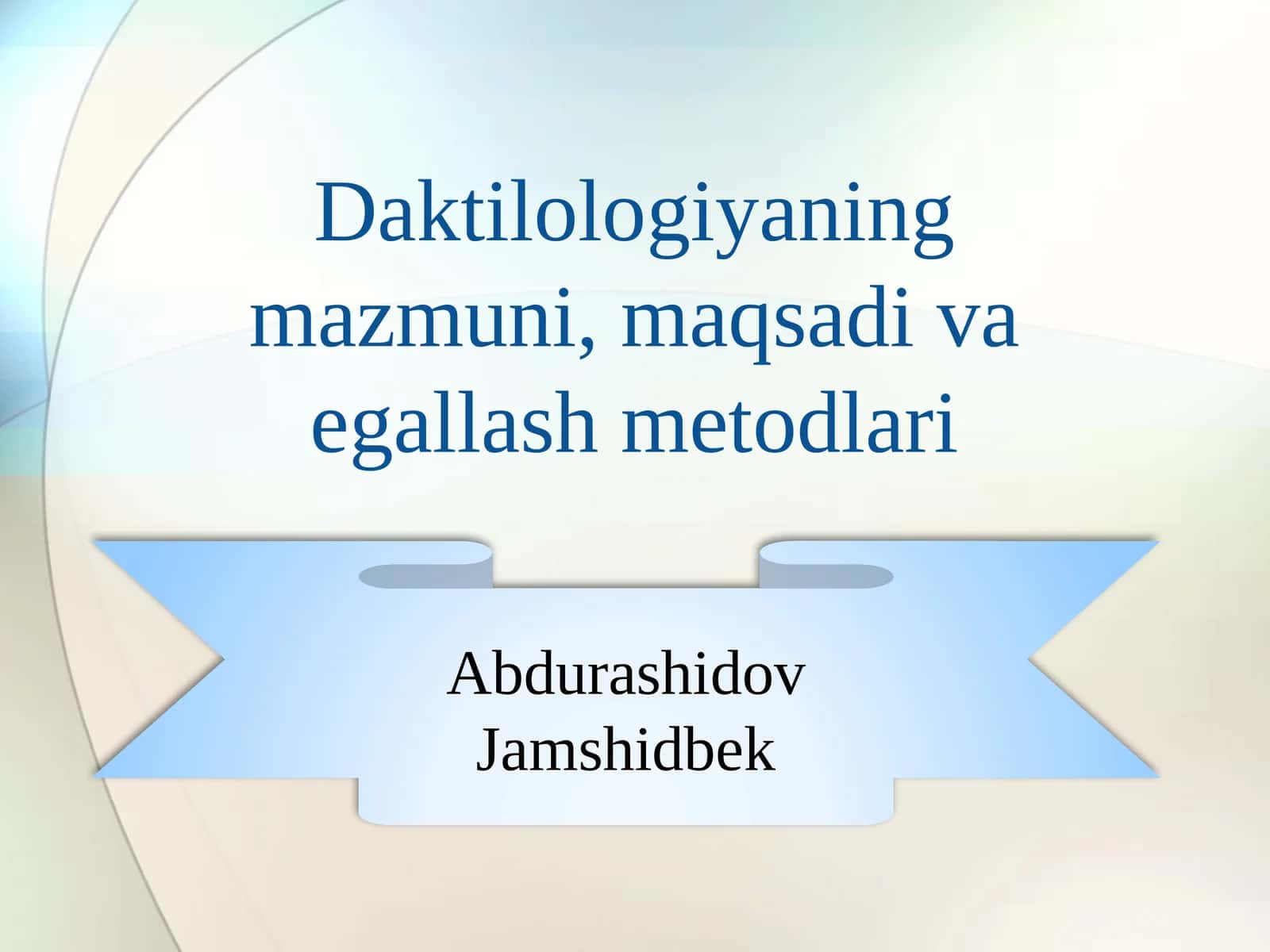Daktilologiyaning mazmuni, maqsadi va egallash metodlari 1