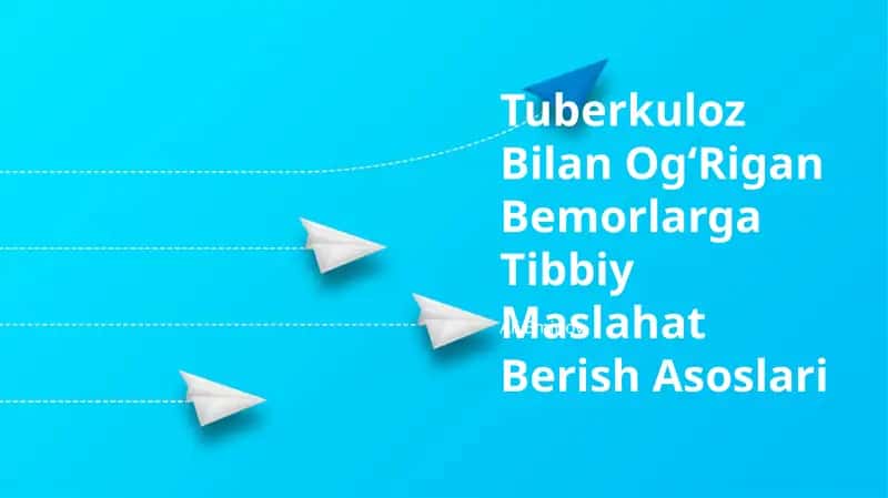 Tuberkuloz Bilan OgʻRigan Bemorlarga Tibbiy Maslahat Berish Asoslari 1