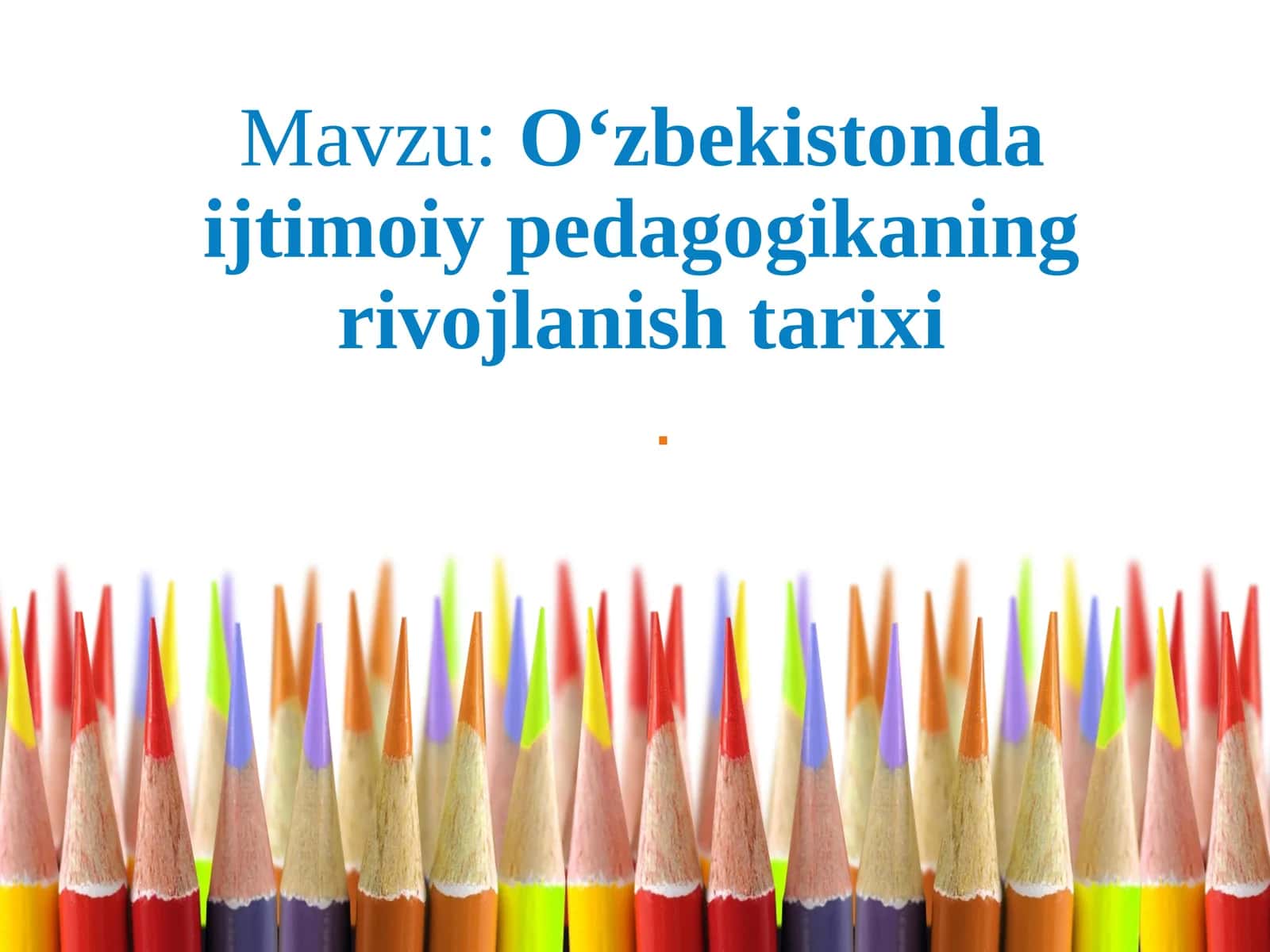 O‘zbekistonda ijtimoiy pedagogikaning rivojlanish tarixi 1