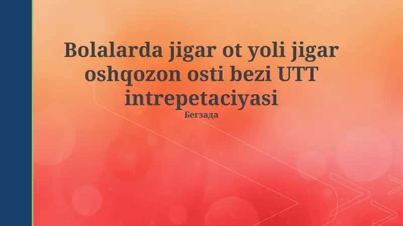 Bolalarda jigar ot yoli jigar oshqozon osti bezi UTT intrepetaciyasi 1