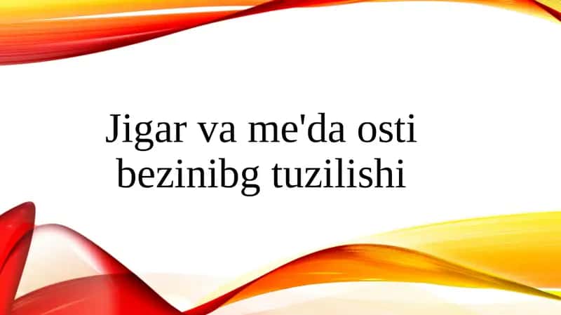 Jigar va me'da osti bezinibg tuzilishi 1