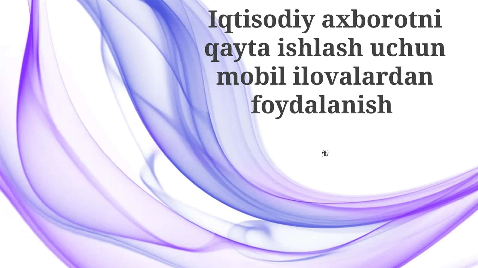 Iqtisodiyaxborotniqaytaishlashuchunmobililovalardanfoydalanish 1