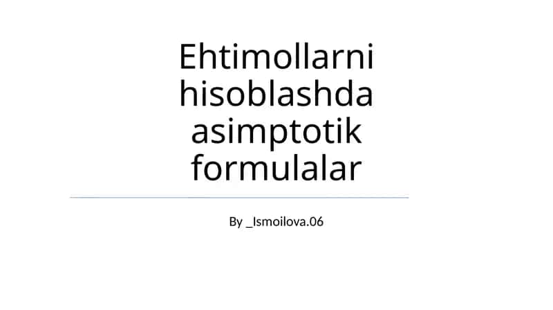 Ehtimollarni hisoblashda asimptotik formulalar 1