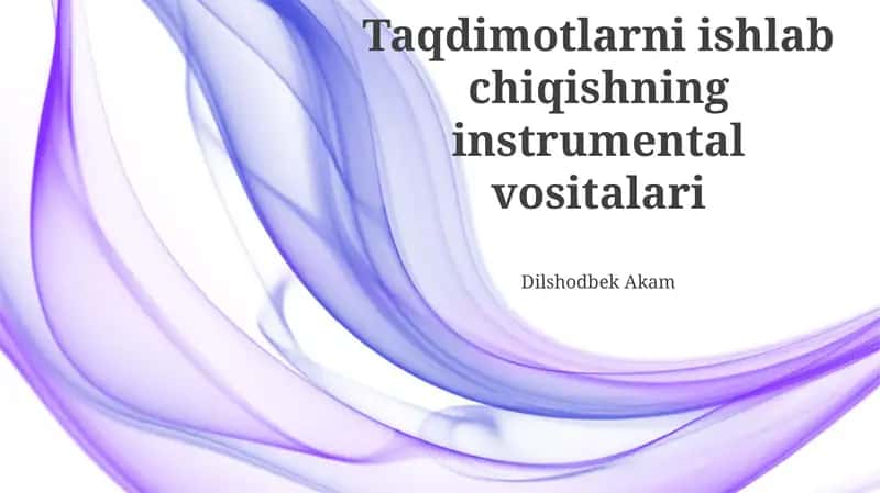 Taqdimotlarni ishlab chiqishning instrumental vositalari 1